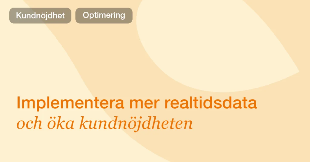 Så ökar du kundnöjdheten med realtidsdata