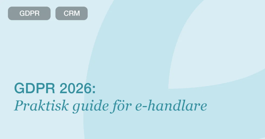 GDPR i ert CRM: praktisk guide för e-handlare