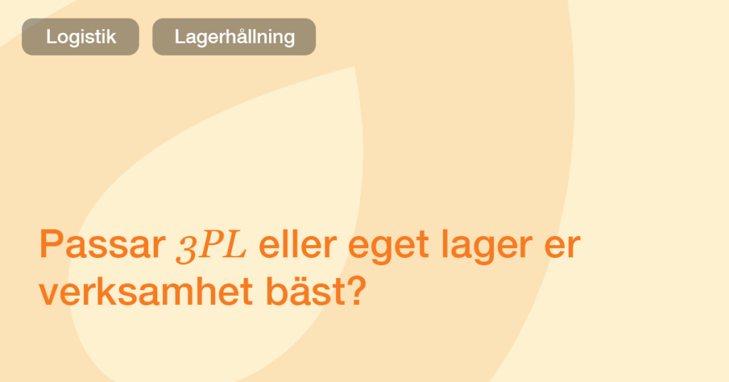 3PL eller eget lager – vad lönar sig för din e-handel?